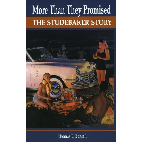 More Than They Promised: The Studebaker Story - Hardcover