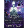 Reign of Blood and Poison - Hardcover