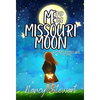 Me and the Missouri Moon - Hardcover