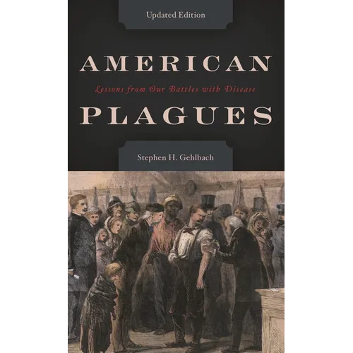 American Plagues: Lessons from Our Battles with Disease - Hardcover