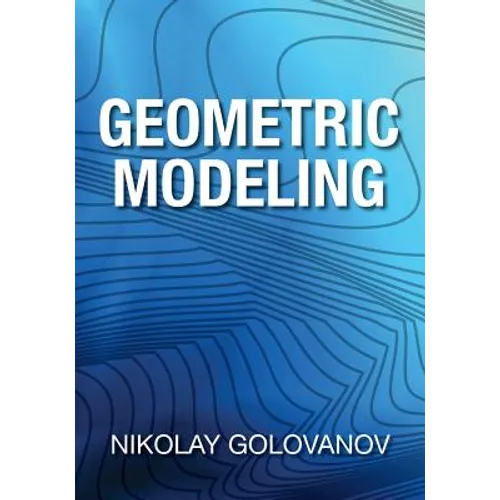 Geometric Modeling: The Mathematics of Shapes - Paperback
