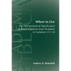 Where to Live: The Hermeneutical Significance of Paul's Citations from Scripture in Galatians 3:1-14 - Paperback