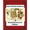 Wonderful Stories for Children, by Hans Christian Anderson and Mary Howitt - Paperback