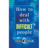 How to Deal With Difficult People - Paperback