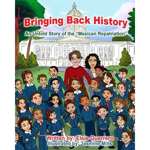 Bringing Back History: An Untold Story of the 'Mexican Repatriation' - Paperback