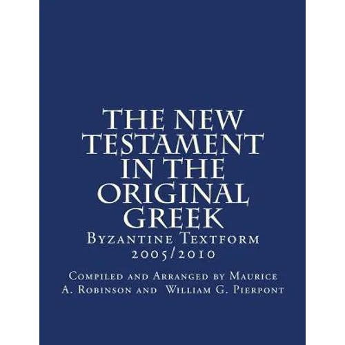 The New Testament In The Original Greek: Byzantine Textform 2005/2010 - Paperback