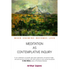 Meditation as Contemplative Inquiry: When Knowing Becomes Love - Paperback