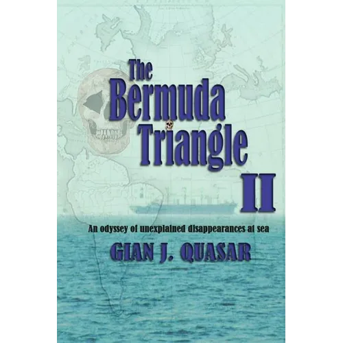 The Bermuda Triangle II: An Odyssey of Unexplained Disappearances at Sea - Paperback