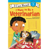 I Want to Be a Veterinarian: A My Community I Can Read - Hardcover