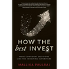 How the Best Invest: Make Confident Decisions Like the Investing Superstars - Paperback