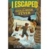 I Escaped The Gold Rush Fever: A California Gold Rush Survival Story - Paperback