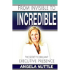 From Invisible to Incredible: The Secret to Brilliant Executive Presence - Paperback