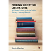 Prizing Scottish Literature: A Cultural History of the Saltire Society Literary Awards - Paperback
