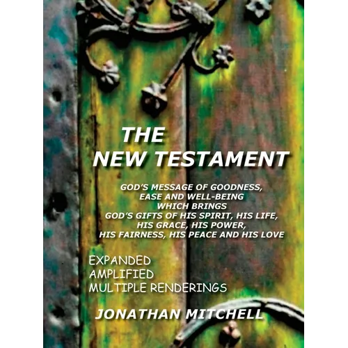 New Testament-PR: God's Message of Goodness, Ease and Well-Being Which Brings God's Gifts of His Spirit, His Life, His Grace, His Power, His Fairness, - Paperback