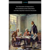 The Declaration of Independence, the Constitution of the United States, and Other Important American Documents - Paperback