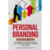 Personal Branding: 3-in-1 Guide to Master Building Your Personal Brand, Self-Branding Identity & Branding Yourself - Paperback