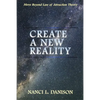 Create a New Reality: Move Beyond Law of Attraction Theory - Paperback