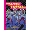 Space Trash Vol. 1 - Hardcover