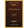 The Three Weavers: A Fairy Tale (1905) - Paperback