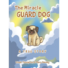 The Miracle Guard Dog - Hardcover