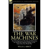 The War Machines: the Development of Aircraft and Submarines for Aerial and Undersea Warfare to the End of the First World War - Paperback