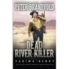 Dead River Killer: A Western Fiction Classic - Paperback