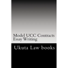 Model UCC Contracts Essay Writing: The Author's Own Bar Exams Were Selected For Publishing!!! - Paperback