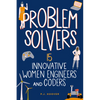 Problem Solvers: 15 Innovative Women Engineers and Coders - Paperback