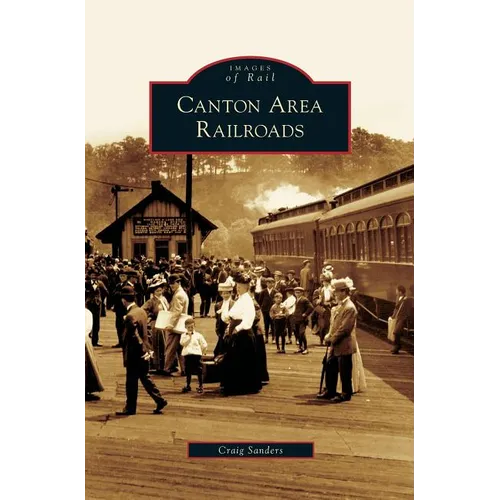 Canton Area Railroads - Hardcover