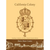 California Colony: Genealogy, Landgrants, and Notes of Spanish Colonial California - Paperback