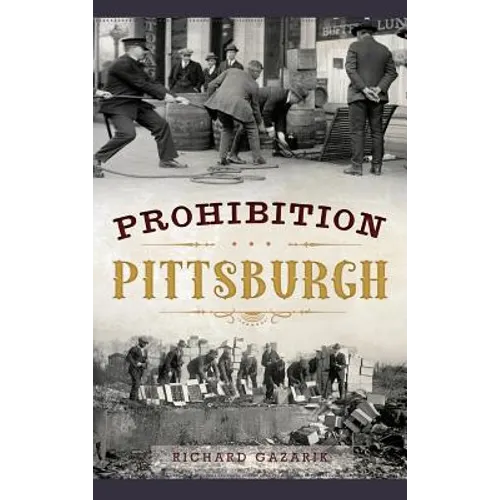Prohibition Pittsburgh - Hardcover