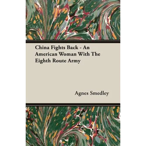 China Fights Back - An American Woman With The Eighth Route Army - Paperback