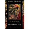 Seventh Generation: An Anthology of Native American Plays - Paperback