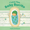 I Love You, Baby Burrito - Hardcover
