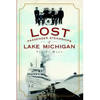 Lost Passenger Steamships of Lake Michigan - Paperback