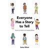 Everyone Has a Story to Tell: Tips & Activities for Emerging Writers - Paperback