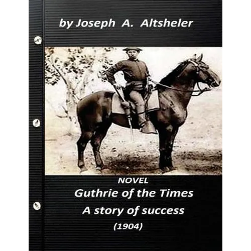 Guthrie of the Times, a story of success (1904) NOVEL (World's Classics) - Paperback
