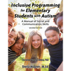 Inclusive Programming for Elementary Students with Autism: A Manual of Social and Communication Skills - Paperback