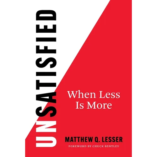 UnSatisfied: When Less Is More - Hardcover