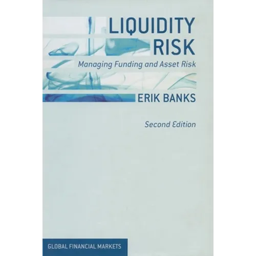 Liquidity Risk: Managing Funding and Asset Risk - Paperback