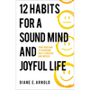 12 Habits for a Sound Mind and Joyful Life - Hardcover
