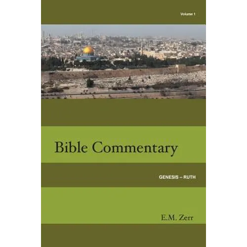 Zerr Bible Commentary Vol. 1 Genesis - Ruth - Paperback