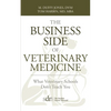 The Business Side of Veterinary Medicine: What Veterinary Schools Don't Teach You - Paperback