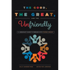 The Good, the Great, and the Unfriendly: A Librarian's Guide to Working with Friends Groups - Paperback