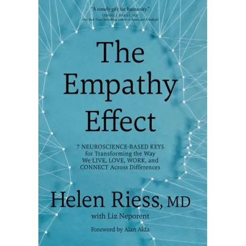 The Empathy Effect: Seven Neuroscience-Based Keys for Transforming the Way We Live, Love, Work, and Connect Across Differences - Hardcover