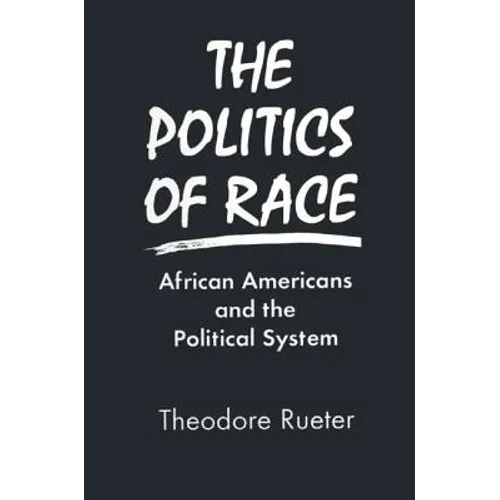 The Politics of Race: African Americans and the Political System - Paperback