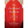 The Accidental Anglican: The Surprising Appeal of the Liturgical Church - Paperback