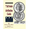 1878 P 7 Tail Feather Morgan Dollar Attribution Guide - Paperback