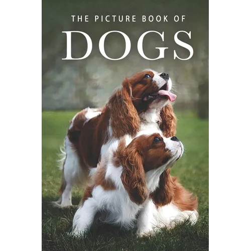 The Picture Book of Dogs: A Gift Book for Alzheimer's Patients and Seniors with Dementia - Paperback