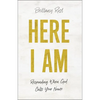 Here I Am: Responding When God Calls Your Name - Paperback
